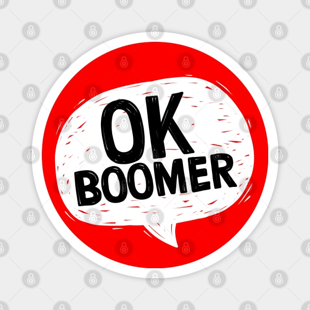 OK Boomer: speech bubble Magnet by hyperactive